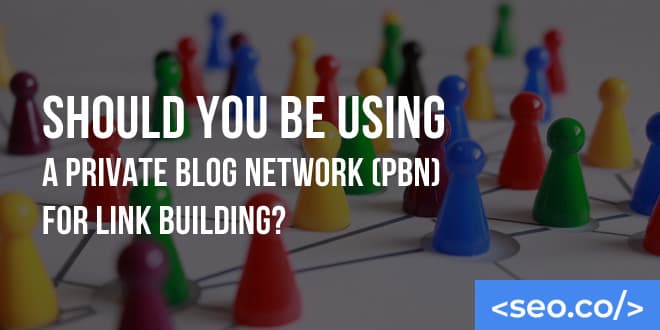 Should You Be Using a Private Blog Network (PBN) for Link Building in 2026?